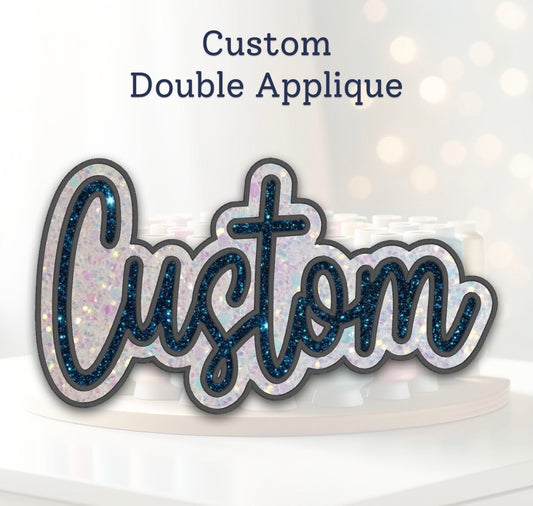 Custom double appliqué design